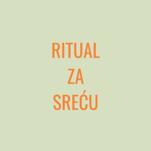 Ritual za sreću Jedan ritual za sve potrebe: sreća na ispitu, dejtu, sastanku... Pdf format dostupan za ceo svet bez dostave!