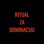 Rituali za dominaciju: Dva rituala po ceni jednog:Tvoje tajno oružje! Link za preuzimanje dobijaš instant u mejlu. Uradi ga odmah!