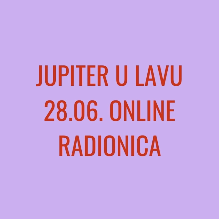 Jupiter u Lavu: Online radionica