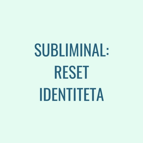 Subliminal: Reset identiteta