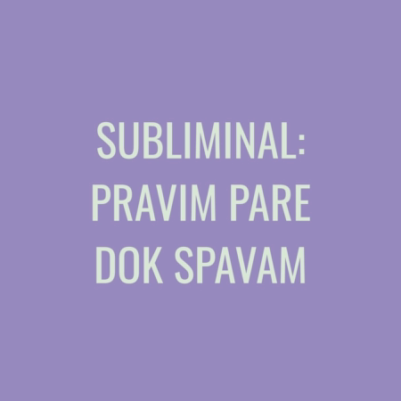 Subliminal: Pravim pare dok spavam