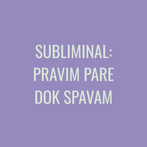 Subliminal: Pravim pare dok spavam