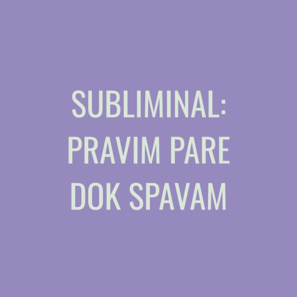 Subliminal: Pravim pare dok spavam