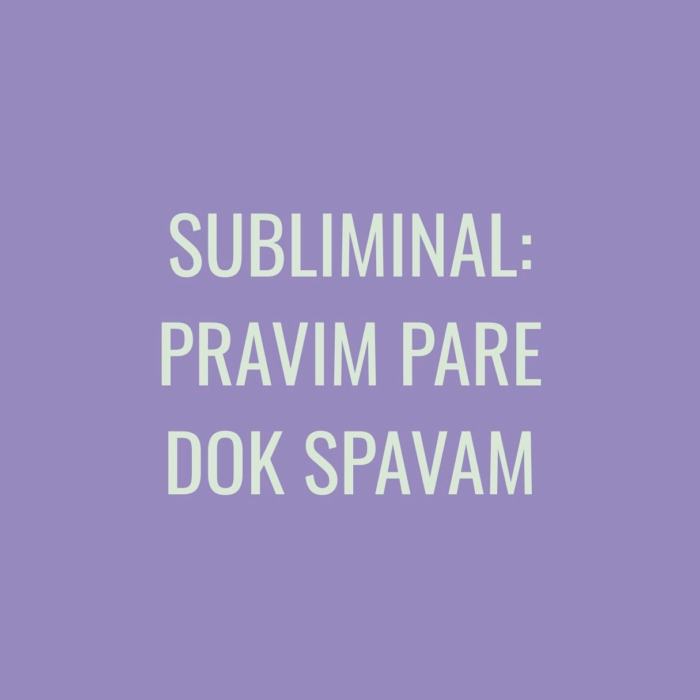 Subliminal: Pravim pare dok spavam