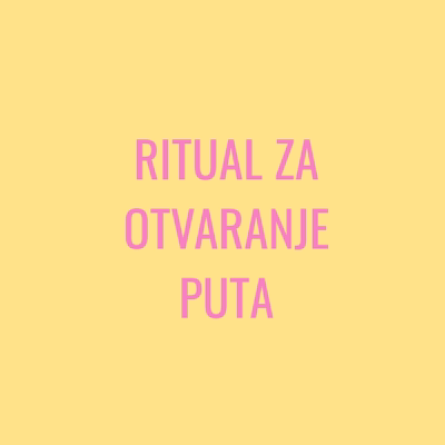 Ritual: Otvaranje puta