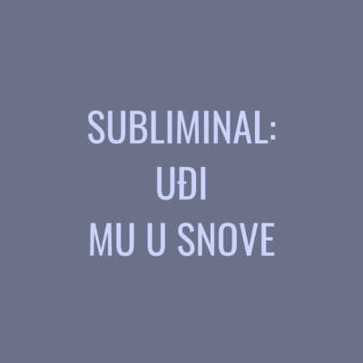 Subliminal: Uđi mu u snove. Dostupno samo članovima Lucky Girls Cluba. Najmoćniji subliminal za podsvesno povezivanje.
