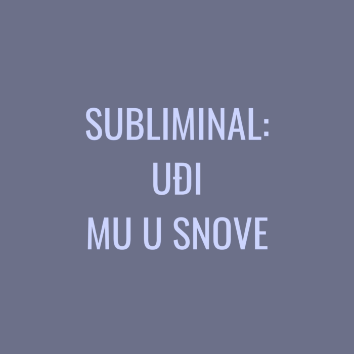 Subliminal: Uđi mu u snove. Dostupno samo članovima Lucky Girls Cluba. Najmoćniji subliminal za podsvesno povezivanje.