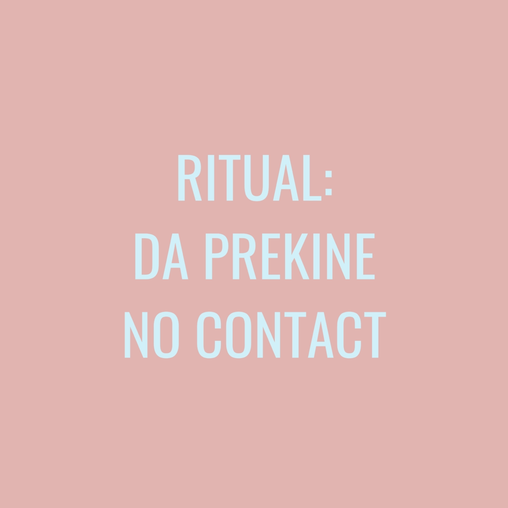 Ritual: Da prekine no contact. Ako želiš komunikaciju ali da se ne javiš prva. Link za preuzimanje dobijaš instant u mejlu. Uradi ga odmah!