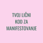 Tvoj lični kod za manifestovanje