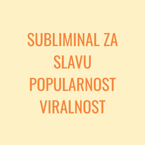 Subliminal za slavu, popularnost i viralnost