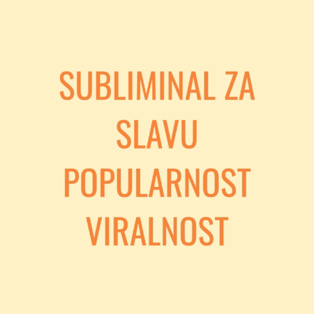 Subliminal za slavu, popularnost i viralnost