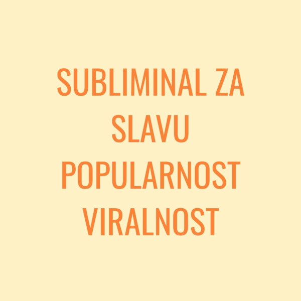 Subliminal za slavu, popularnost i viralnost