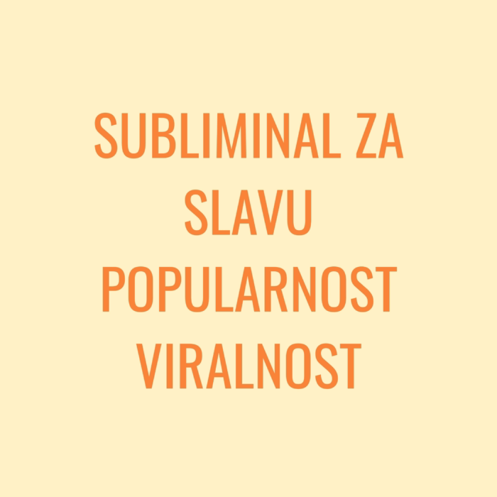 Subliminal za slavu, popularnost i viralnost