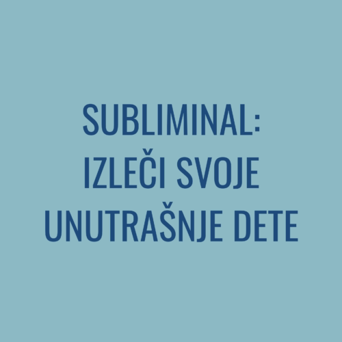 Subliminal: Izleči unutrašnje dete